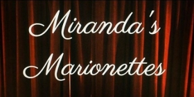Miranda's Marionettes Movie Trailer Released